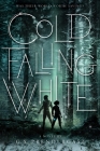 Cold Falling White (The Nahx Invasions #2) By G. S. Prendergast Cover Image