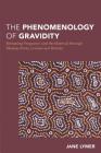 The Phenomenology of Gravidity: Reframing Pregnancy and the Maternal Through Merleau-Ponty, Levinas and Derrida (Continental Philosophy in Austral-Asia) By Jane Lymer Cover Image