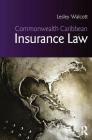 Commonwealth Caribbean Insurance Law (Commonwealth Caribbean Law) By Lesley Walcott Cover Image