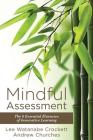 Mindful Assessment: The 6 Essential Fluencies of Innovative Learning (Teaching 21st Century Skills to Modern Learners) By Lee Crockett, Andrew Churches Cover Image