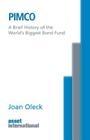 Pimco: A Brief History of the World's Biggest Bond Fund By Joan Oleck Cover Image