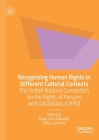 Recognising Human Rights in Different Cultural Contexts: The United Nations Convention on the Rights of Persons with Disabilities (Crpd) Cover Image