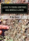 A Guide to Finding Gemstones, Gold, Minerals & Rocks By W. Dan Hausel Cover Image