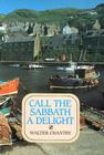 Call the Sabbath a Delight By Walter J. Chantry Cover Image