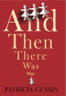 And Then There Was One: A Novel By Patricia Gussin Cover Image