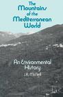 The Mountains of the Mediterranean World (Studies in Environment and History) Cover Image