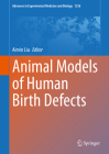 Animal Models of Human Birth Defects (Advances in Experimental Medicine and Biology #1236) Cover Image