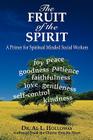 The Fruit of the Spirit: A Primer for Spiritually-Minded Social Workers By Al L. Holloway Cover Image