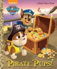 Pirate Pups! (Paw Patrol) (Little Golden Book) Cover Image