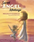 Secret Angel Meetings By Megan Fitzgerald Cover Image