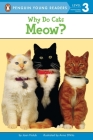 Why Do Cats Meow? (Penguin Young Readers, Level 3) Cover Image