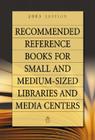 Recommended Reference Books for Small and Medium-Sized Libraries and Media Centers: 2005 Edition, Volume 25 (Recommended Reference Books for Small & Medium-Sized Libraries & Media Centers #25) Cover Image