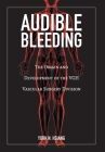 Audible Bleeding: The Origin and Development of the VGH Vascular Surgery Division By York N. Hsiang Cover Image