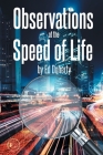 Observations at the Speed of Life By Ed Doherty Cover Image