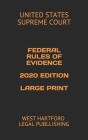 Federal Rules of Evidence 2020 Edition Large Print: West Hartford Legal Publishing By United States Supreme Court Cover Image