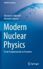 Modern Nuclear Physics: From Fundamentals to Frontiers (Unitext for Physics) Cover Image