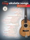 Alfred's Easy Ukulele Songs -- Movie Hits: 50 Songs and Themes Cover Image