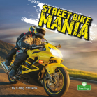 Street Bike Mania By Craig Stevens Cover Image