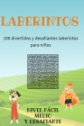 Laberintos: 100 divertidos y desafiantes laberintos para niños By Daniel Rebollar Cover Image