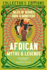 African Myths & Legends: Tales of Heroes, Gods & Monsters (Flame Tree Collector's Editions) Cover Image