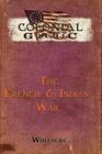 Colonial Gothic: The French & Indian War By Bryce Whiteacre, Richard Iorio II (With) Cover Image