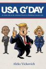 USA G'Day: An Aussie take on the American Dream in a blockbuster election cycle By Aleks Vickovich Cover Image