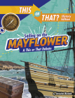 Sailing on the Mayflower: A This or That Debate By Jessica Rusick Cover Image