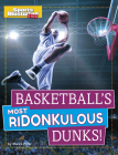 Basketball's Most Ridonkulous Dunks! By Shawn Pryor Cover Image