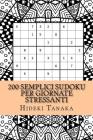 200 Semplici Sudoku per Giornate Stressanti: Tomo 1 By Alessandro Mannara (Translator), Hideki Tanaka Cover Image