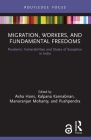 Migration, Workers, and Fundamental Freedoms: Pandemic Vulnerabilities and States of Exception in India By Asha Hans (Editor), Kalpana Kannabiran (Editor), Manoranjan Mohanty (Editor) Cover Image
