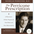 The Perricone Prescription: A Physician's 28-Day Program for Total Body and Face Rejuvenation Cover Image