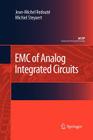 EMC of Analog Integrated Circuits (Analog Circuits and Signal Processing) By Jean-Michel Redouté, Michiel Steyaert Cover Image