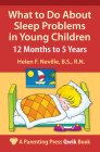 What to Do About Sleep Problems in Young Children: 12 Months to 5 Years (A Parenting Press Qwik Book) Cover Image