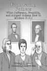 Foundering Fathers: What Jefferson, Franklin, and Abigail Adams Saw in Modern D.C.! By Andy C. Ellis (Illustrator), Edward P. Moser Cover Image