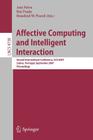 Affective Computing and Intelligent Interaction: Second International Conference, Acii 2007, Lisbon, Portugal, September 12-14, 2007, Proceedings By Ana Paiva (Editor), Rui Prada (Editor), Rosalind W. Picard (Editor) Cover Image