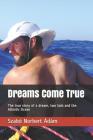 Dreams Come True: The True Story of a Dream, Two Lads and the Atlantic Ocean By Norbert Cover Image