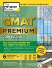 Cracking the GMAT Premium Edition with 6 Computer-Adaptive Practice Tests, 2019: The All-in-One Solution for Your Highest Possible Score (Graduate School Test Preparation) Cover Image