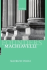 Machiavelli (Founders of Modern Political and Social Thought) By Maurizio Viroli Cover Image