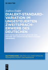 Dialekt-Standard-Variation im ungesteuerten Zweitspracherwerb des Deutschen (Daz-Forschung [Daz-For] #27) By Andrea Ender Cover Image