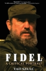 Fidel:: A Critical Portrait By Tad Szulc Cover Image