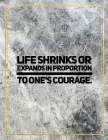 Life shrinks or expands in proportion to one's courage.: College Ruled Marble Design 100 Pages Large Size 8.5