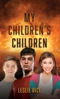 My Children's Children By Leslie Rice Cover Image