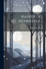 Masker Og Mennesker... By Hans Ernst Kinck Cover Image