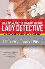 The Experiences of Loveday Brooke, Lady Detective By Catherine Louisa Pirkis, Michele Slung (Introduction by) Cover Image