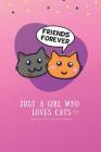 Just a Girl Who Loves Cats: Just a Girl Who Loves Cats Notebook By Miss Creative Cover Image