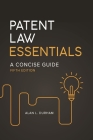Patent Law Essentials: A Concise Guide Cover Image