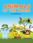 Animals of the world coloring Book By Coloring Pages for Kids Cover Image