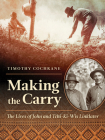Making the Carry: The Lives of John and Tchi-Ki-Wis Linklater By Timothy Cochrane Cover Image