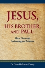 Jesus, His Brother, and Paul: Their Lives and Archaeological Evidence By Diane Holloway Cheney Cover Image