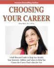 Choosing Your Career: A Self-Directed Guide to Help You Identify Your Interests, Abilities and Values to Help You Choose the Career That Is By Brian Harris Cover Image